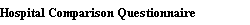 Hospital Comparison Questionnaire